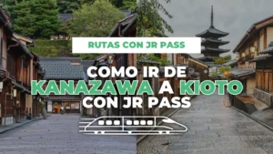 Cómo ir de Kanazawa a Kioto con JR Pass