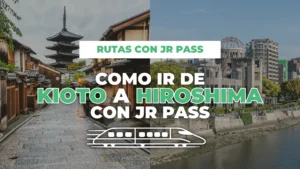 cómo ir de Kioto a Hiroshima con JR Pass