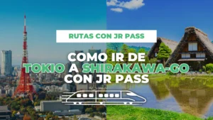 cómo ir de Tokio a Shirakawa go con JR Pass